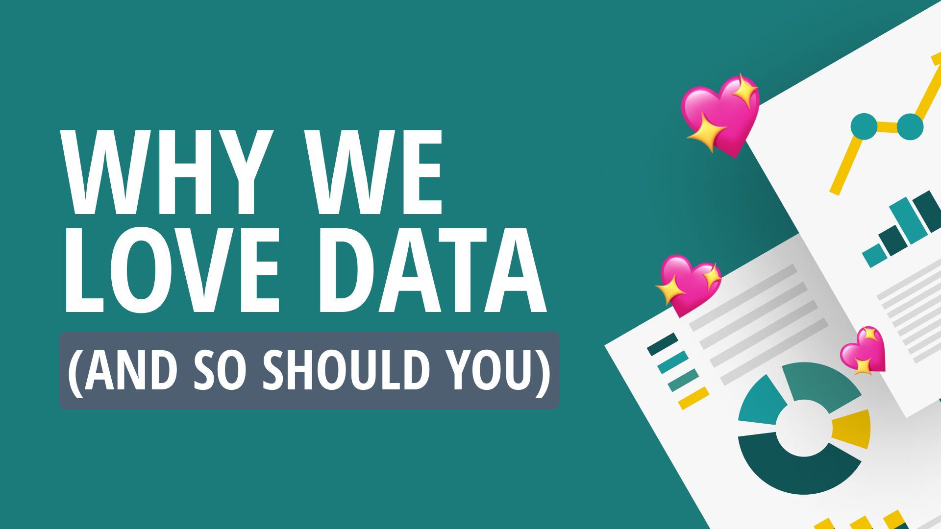 Why We Love Data (and So Should You)